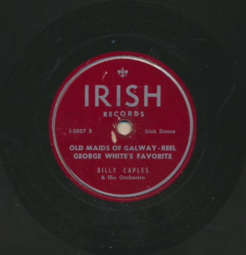 Billy Caples & His Orchestra: Old Maids of Galway/George White's Favorites (reels)